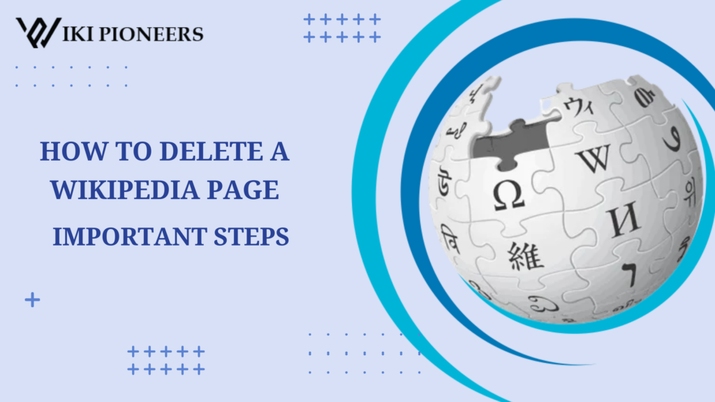 How to Delete Wikipedia Page - Easy Steps and Tips