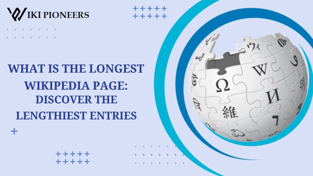 Longest Wikipedia Page
