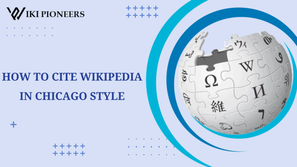 HOW TO CITE WIKIPEDIA IN CHICAGO STYLE