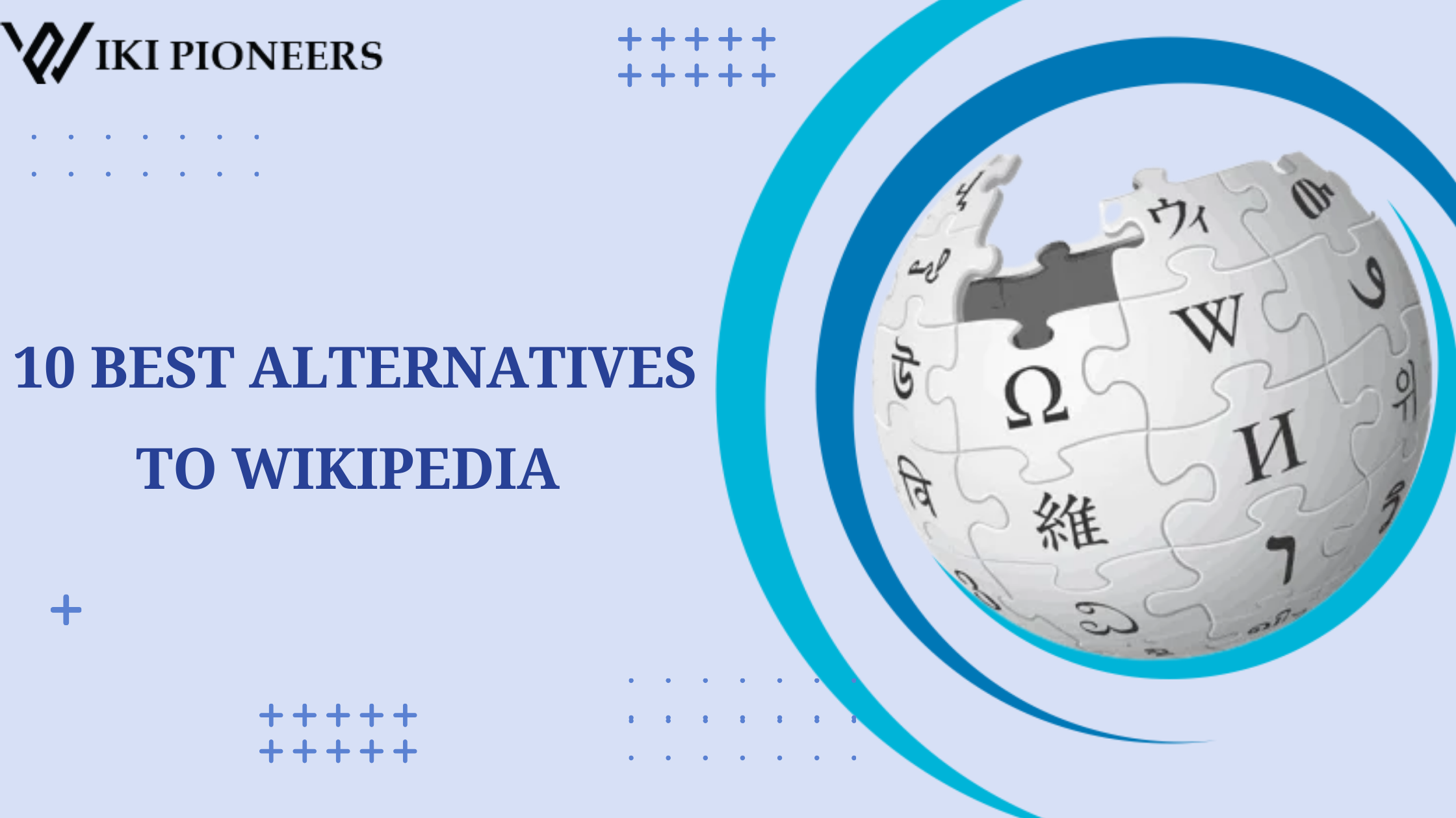 10 Best Alternatives to Wikipedia