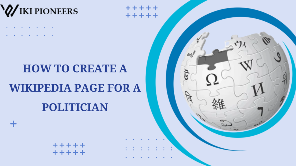 HOW TO CREATE A WIKIPEDIA PAGE FOR A POLITICIAN