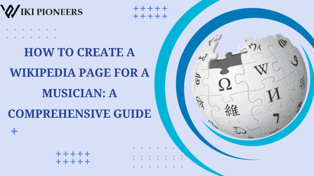 How to Create a Wikipedia Page for a Musician A Comprehensive Guide